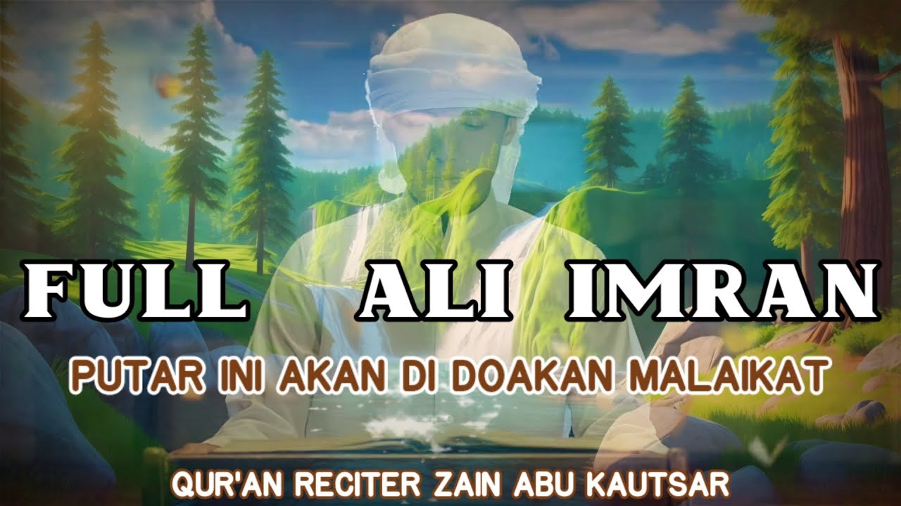 Full Surah Ali Imran Baca dengan rutin maka malaikat akan mendoakanmu❗️Zain Abu Kautsar