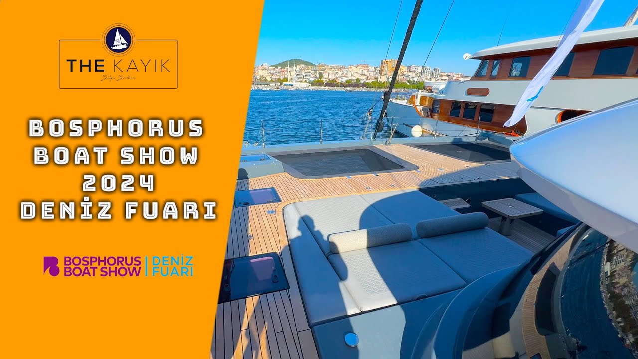 Bosphorus Boat Show - Deniz Fuarı 2024