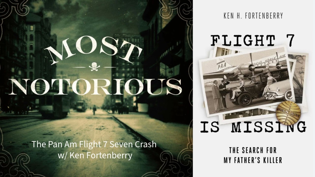 The Pan Am Flight 7 Seven Crash w/ Ken Fortenberry