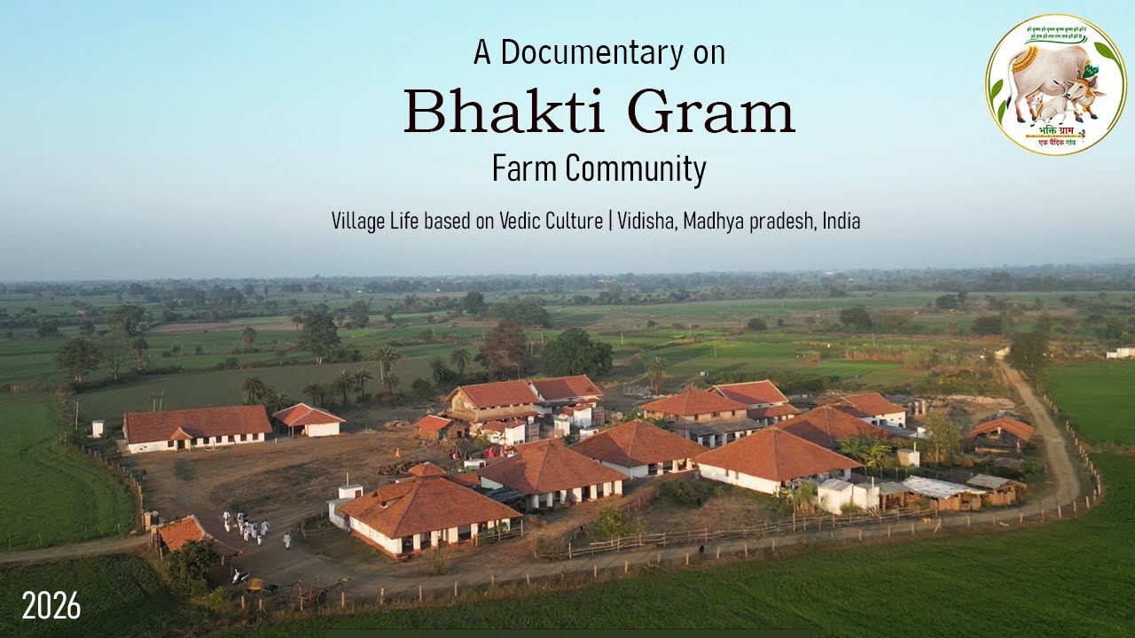 भक्तिग्राम  |  A Documentary on Bhakti Gram Farm Community  | 2026 |  Vidisha, Madhya Pradesh, India