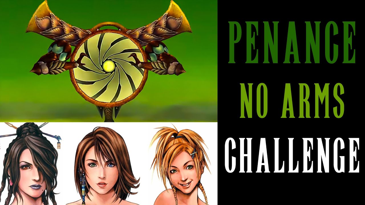 FFX Penance Challenge Battle - No Arm Kills Ft. Yuna, Rikku & Lulu (No Phoenix Downs/Revival)