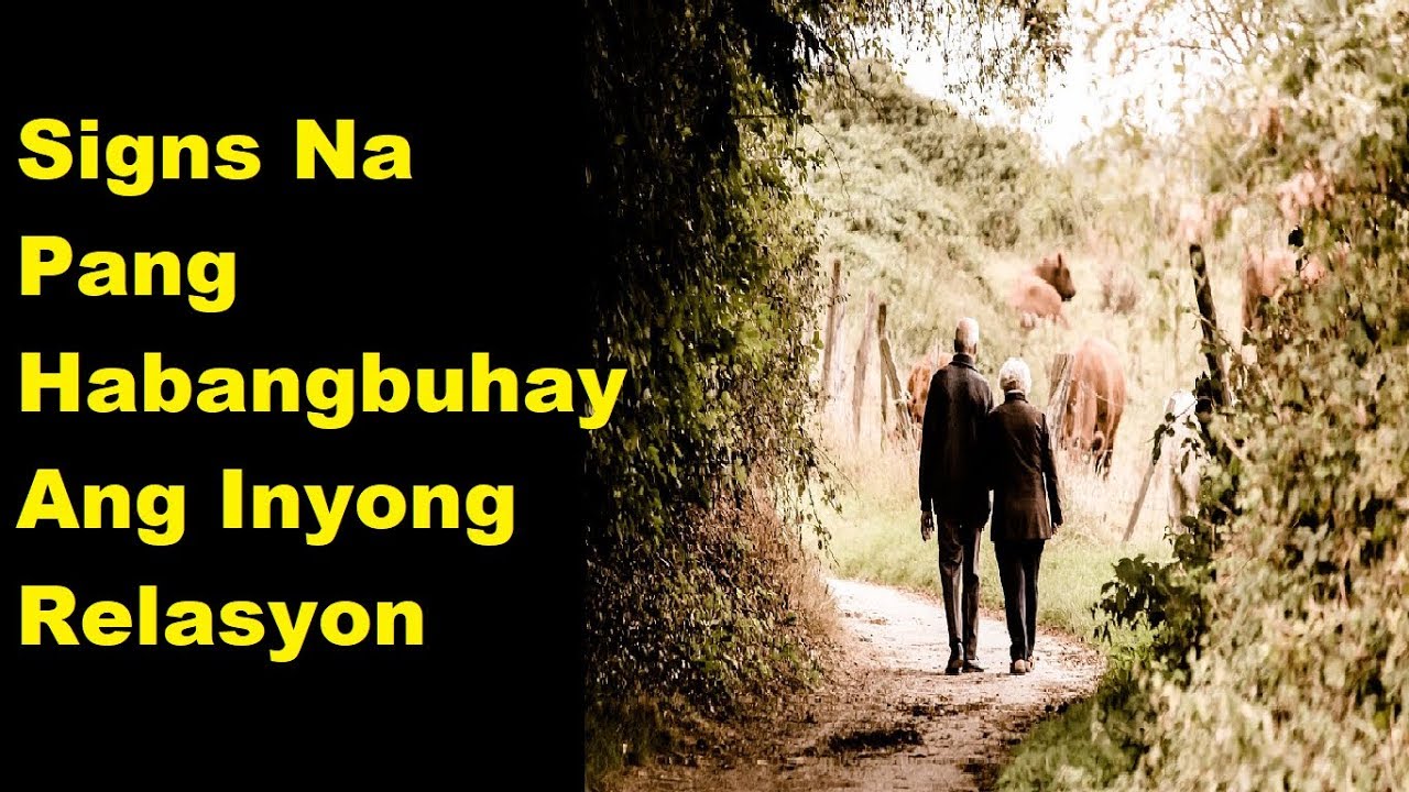 Signs Na Panghabangbuhay Ang Inyong Relasyon