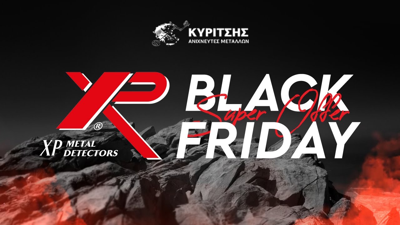ΠΡΟΛΑΒΑΤΕ τις BLACK FRIDAY Προσφορές για Ανιχνευτές XP - Μόνο στο Κυρίτση!