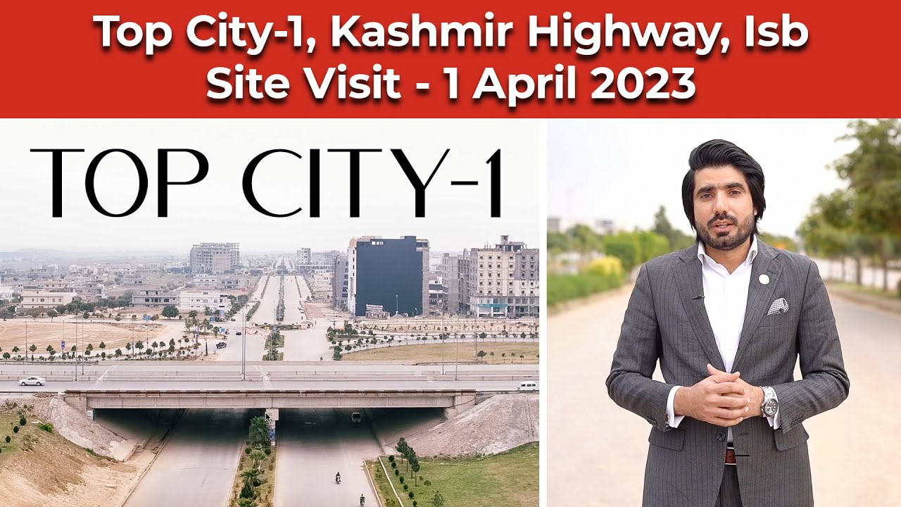 Top City-1, Kashmir Highway, Islamabad - Site visit 1st April 2023