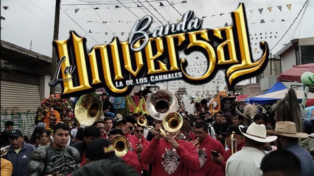 Banda la Universal la de los Carnales - San Francisco Tlalcilalcalpan 2024