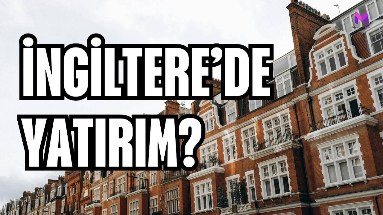 Birleşik Krallık Yatırım Fırsatları 2026 | Nereden Mülk Almalı?