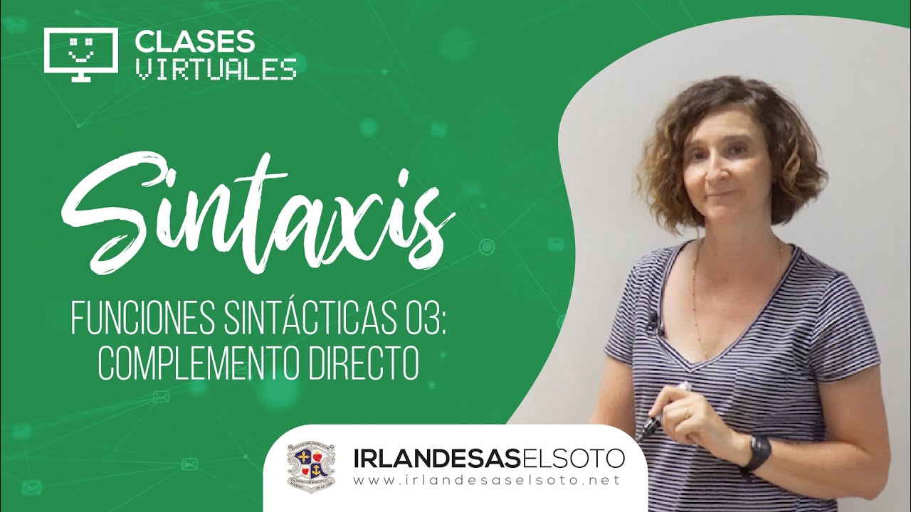 Funciones sintácticas 03: Complemento Directo | Clases Virtuales · Irlandesas El Soto