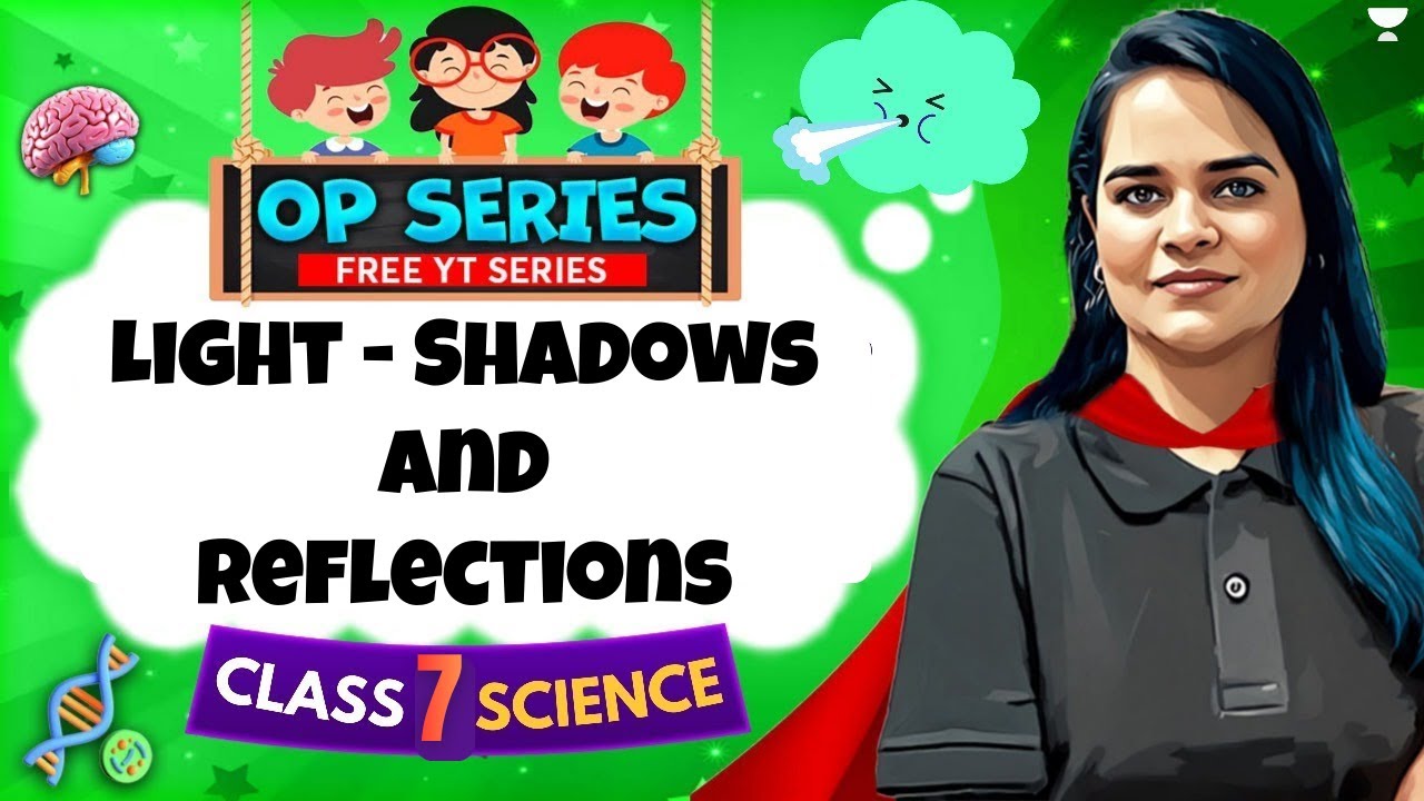 Light - Shadows and Reflections | Full Chapter Explained | Class 7 Science | CBSE 2025-26