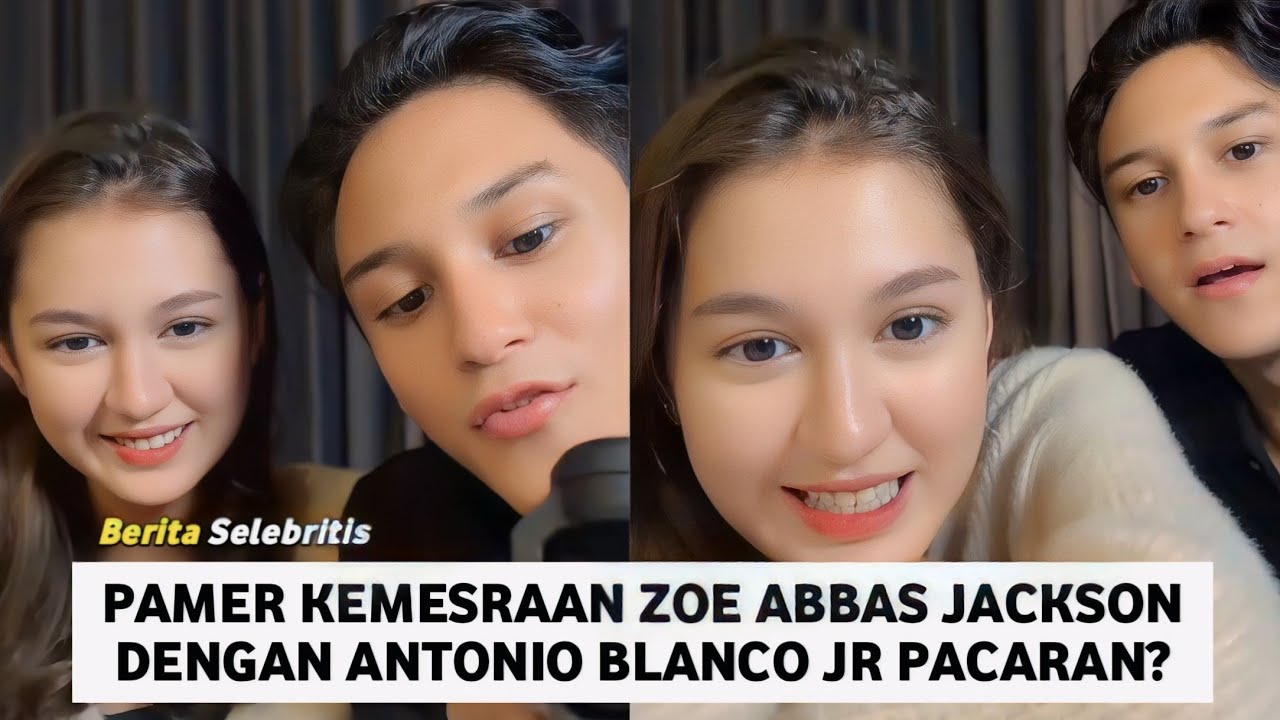 Mesra Banget Zoe Abbas bersama Antonio Blanco Jr | Live Zoe Abbas Jackson dan Antonio Pacaran⁉💘