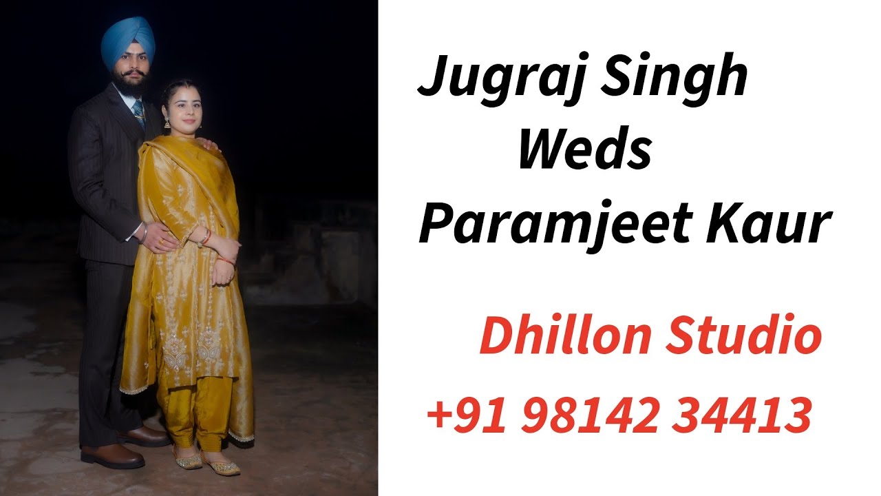 Wedding Ceremony || Jugraj Singh Weds Paramjeet kaur || Dhillon Studio Mob : +9198142-34413