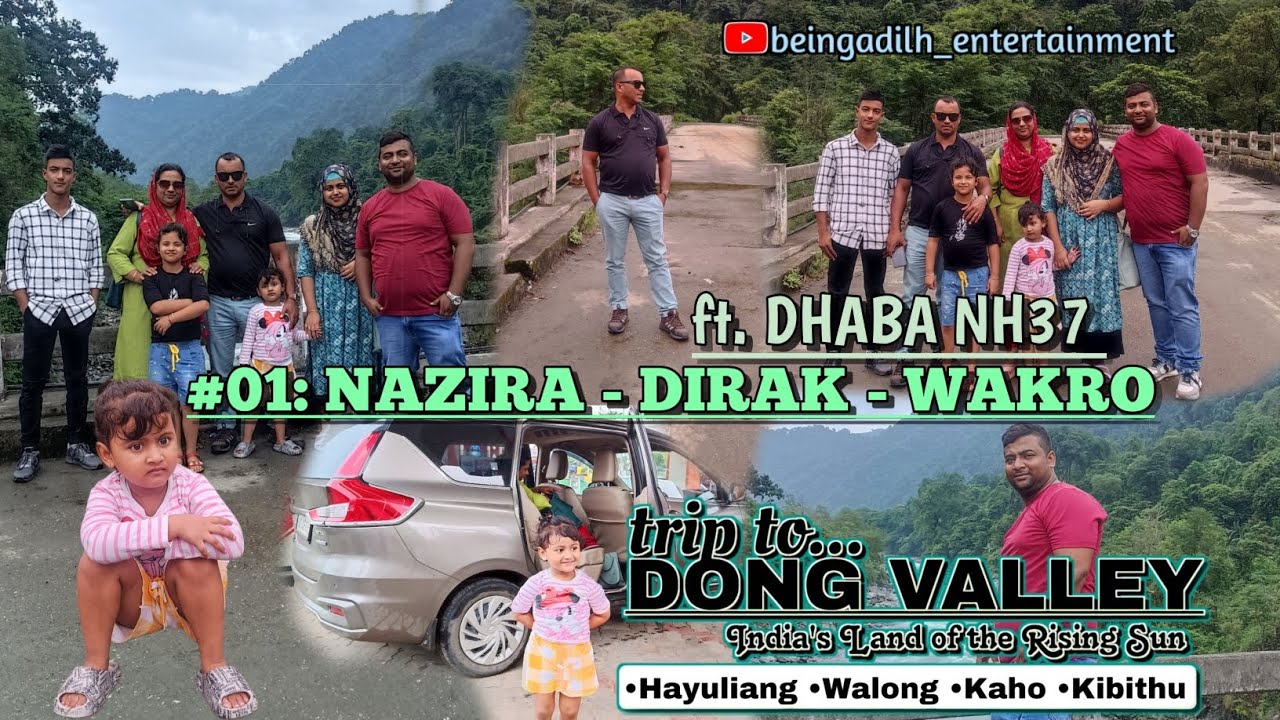 Trip to Dong Valley | 01: Nazira - Dirak - Wakro | ft. Dhaba NH37 | Children's Park