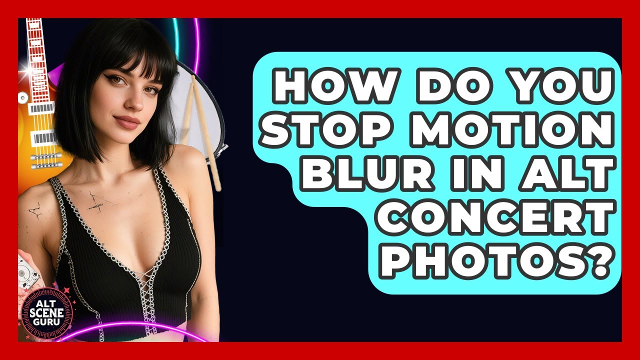 How Do You Stop Motion Blur In Alt Concert Photos? - Alt Scene Guru