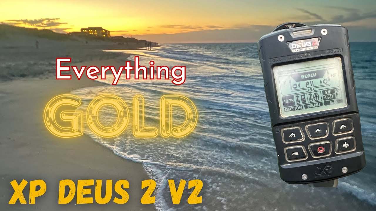 If you want to DIG Gold and the XP Deus 2 | Version 2.0