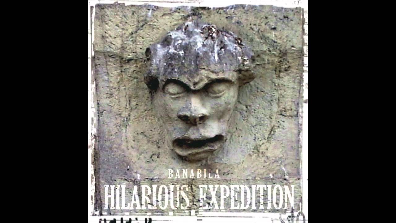 Banabila - Hilarious Expedition (2005)