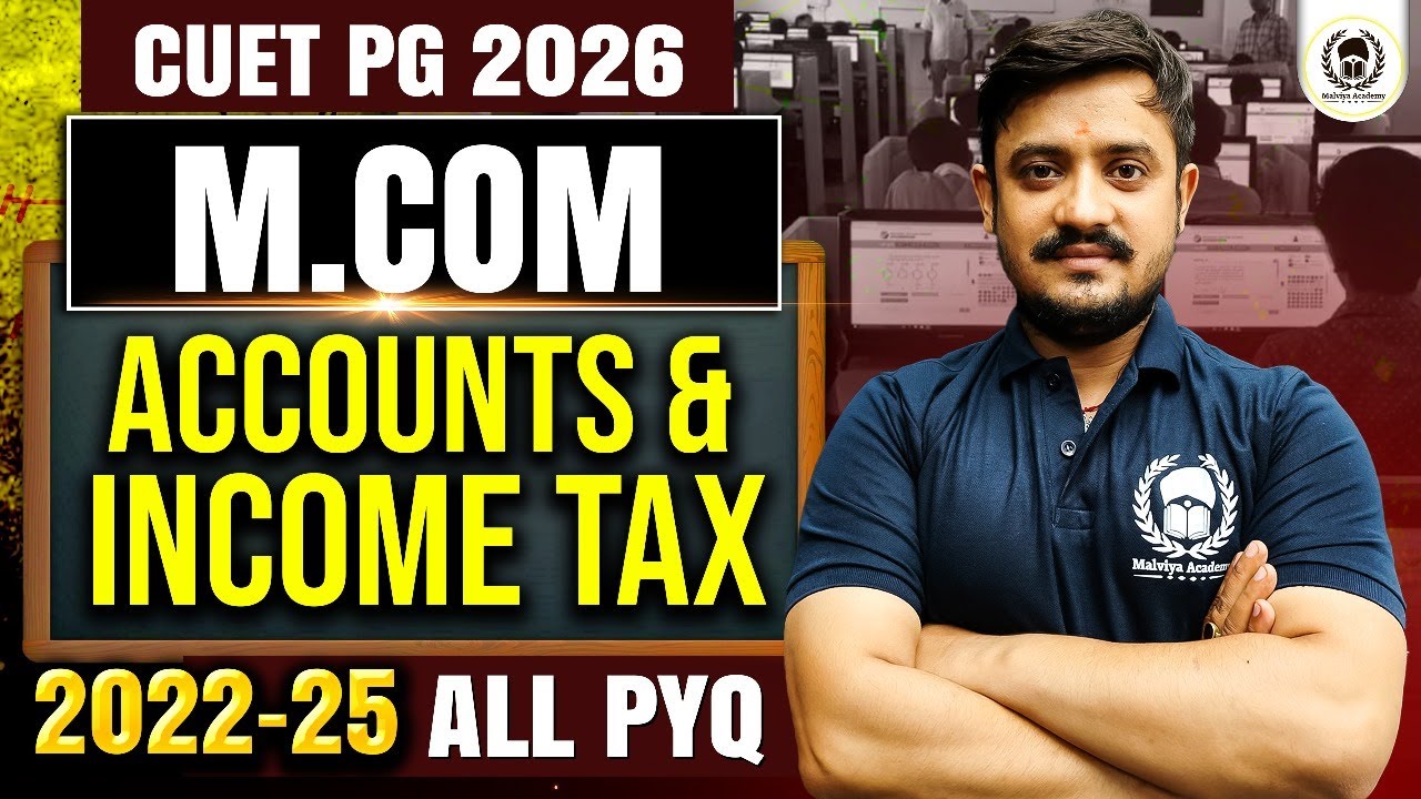 CUET PG M.com PYQ(2022-2025) | Accounts & income tax | CUET PG M.Com 2026 | Ashish Sir