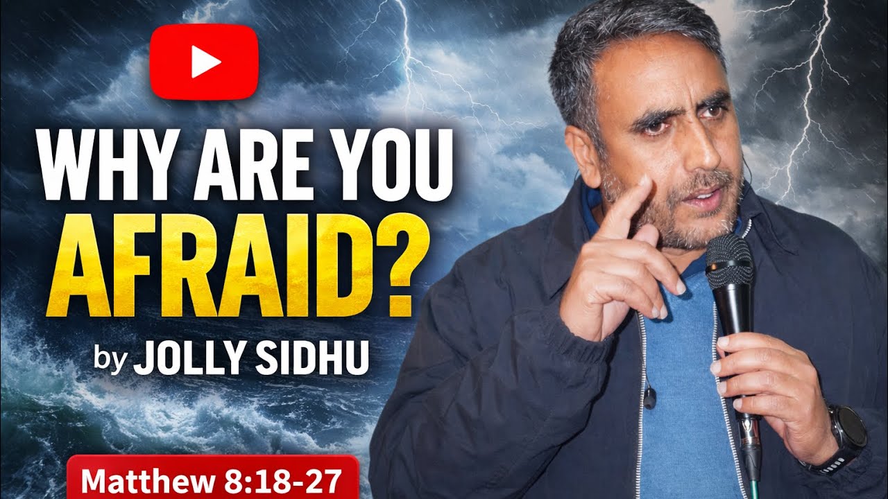 WHY ARE YOU AFRAID ? JOLLY SIDHU