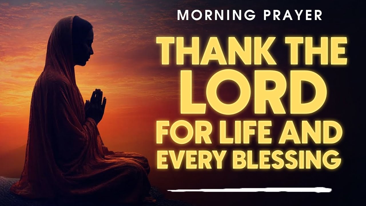 Powerful Morning Prayer to Thank God for Life | Start Your Day with Gratitude