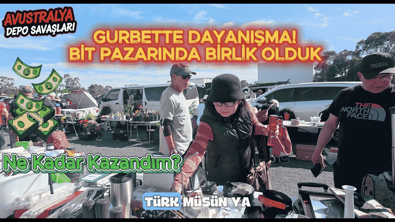 GURBETTE DAYANIŞMA! BİT PAZARINDA BİRLİK OLDUK – NE KADAR KAZANDIM? AVUSTRALYA DEPO SAVAŞLARI
