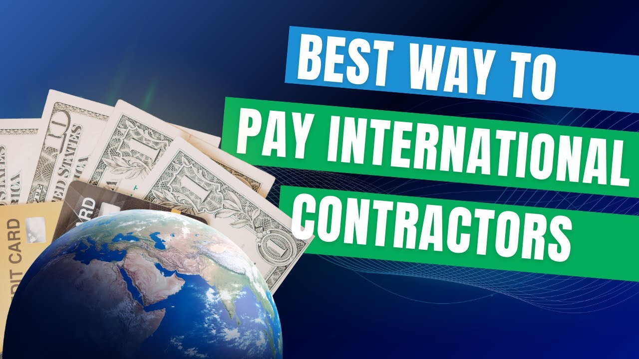 Best Way to Pay International Contractors