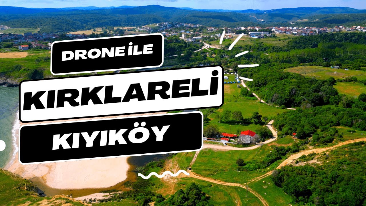 KIRKLARELİ / KIYIKÖY DRONE ÇEKİMİ