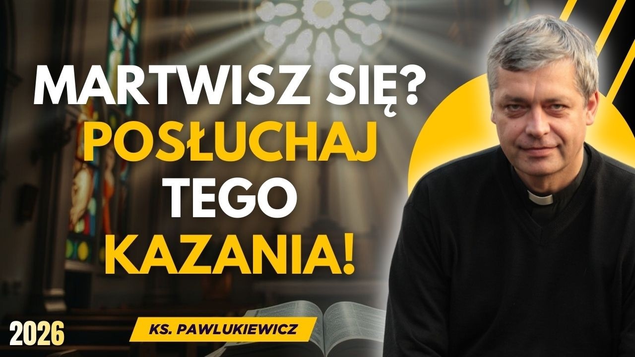 MARTWISZ SIĘ? POSŁUCHAJ TEGO KAZANIA! | KS. PIOTR PAWLUKIEWICZ