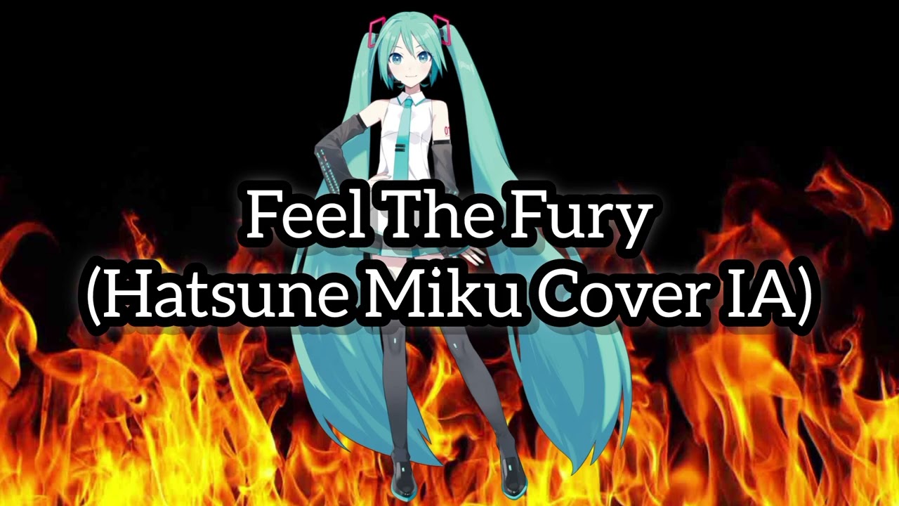 Feel The Fury X Hatsune Miku (Cover IA)