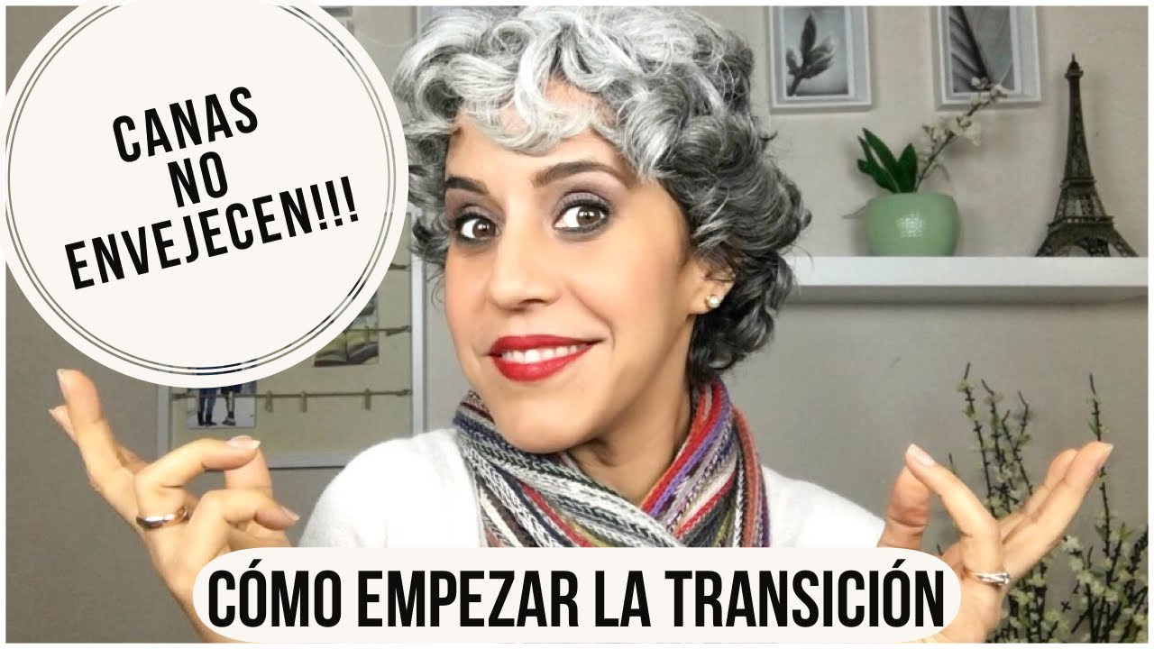 CÓMO EMPEZAR LA TRANSICIÓN A LAS CANAS - DESMIENTO MITO “LAS CANAS ENVEJECEN” - GRAY HAIR