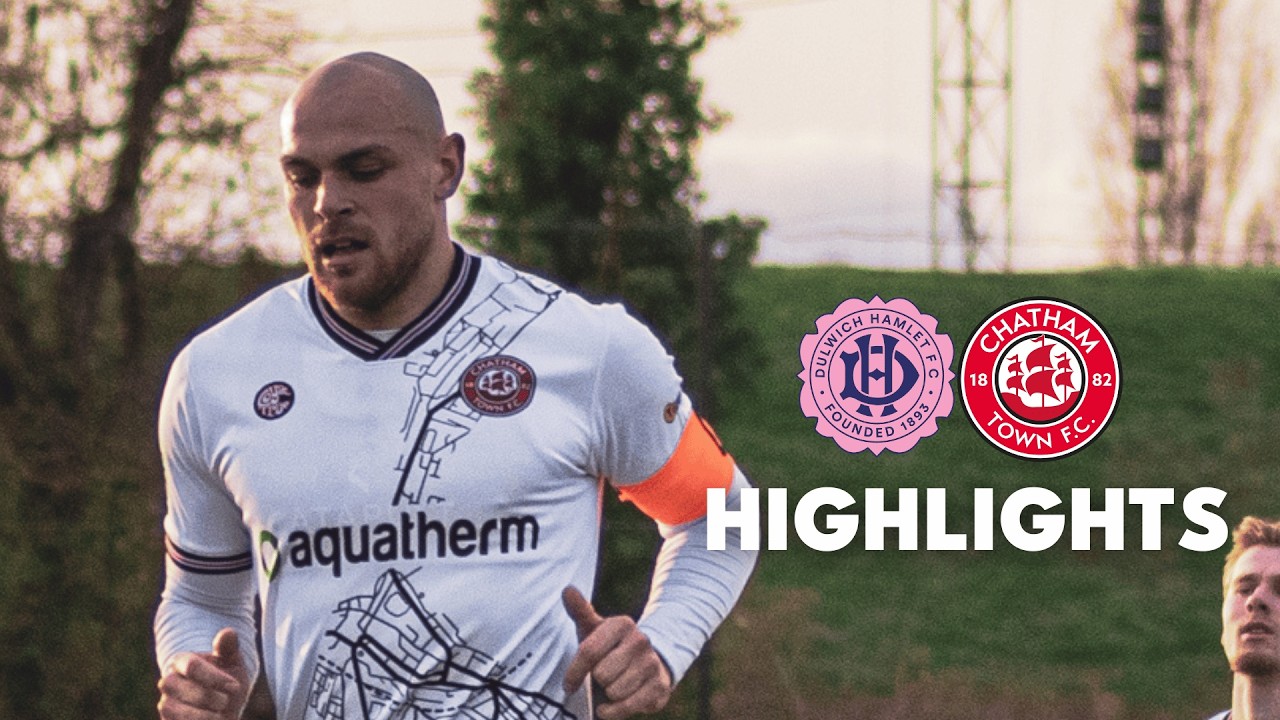 Highlights: Dulwich Hamlet v Chats / Isthmian League