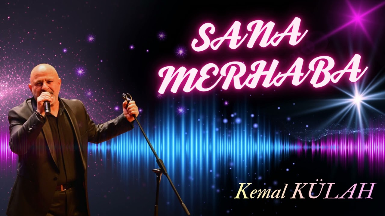 Sana Merhaba    Söz: Aşkın TUNA                     Müzik: Kemal KÜLAH 