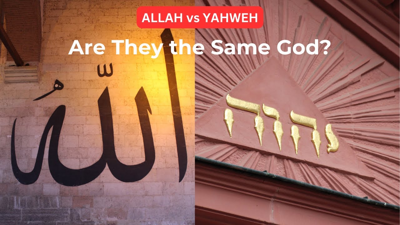Allah vs Yahweh | Are They the Same God? | The God of Bible vs The God of Quran