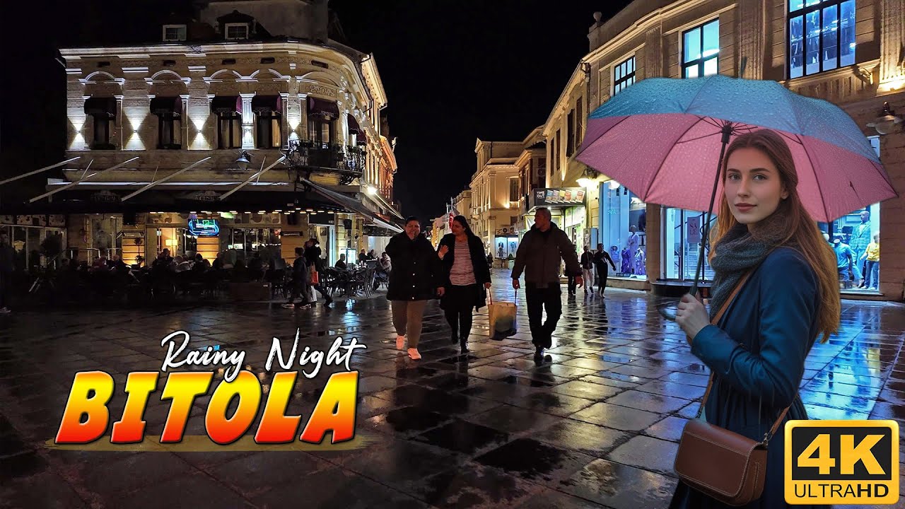 BITOLA, Macedonia (2025)  🌧 *Rainy Night* 【4K WALK TOUR】 🚶‍♂️ Дождлива ноќ - Битола, Македонија 🇲🇰