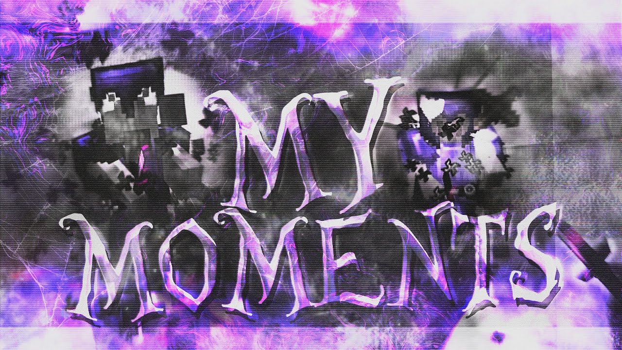 MY MOMENTS | vimeworld