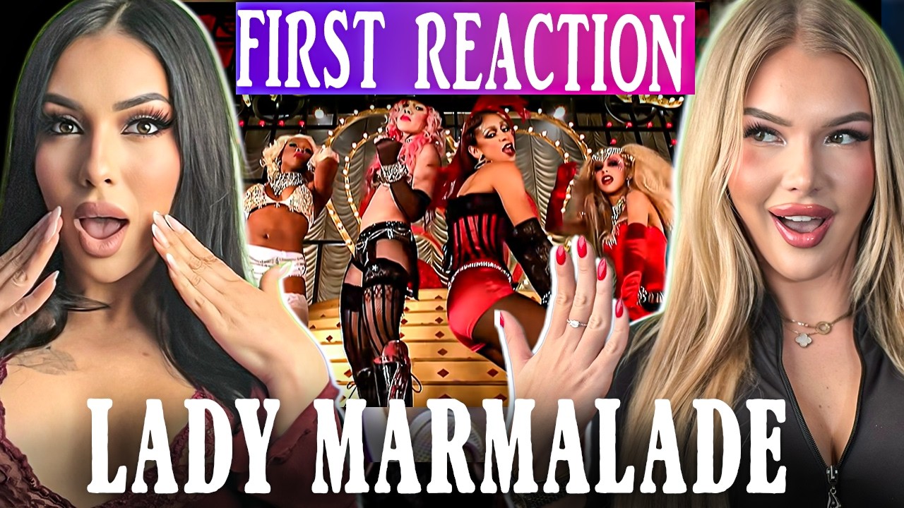 Foreign Girls LOVE Christina Aguilera, Lil' Kim, Mya, P!nk - Lady Marmalade..FIRST REACTION!!