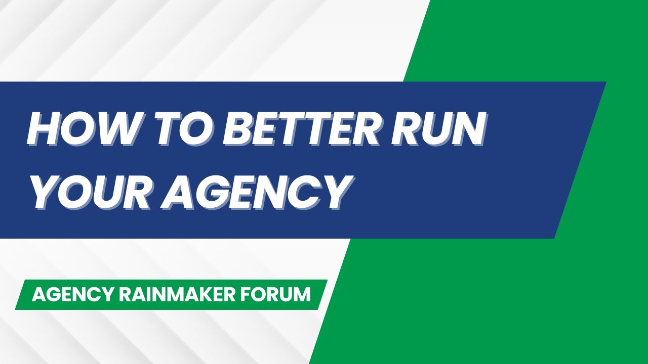 How To Better Run Your Agency Panel - Agency Rainmaker Forum