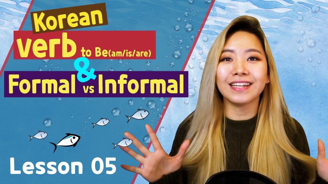 All about formal vs informal + How to formulate Korean sentences with 이다, to be(am/is/are)