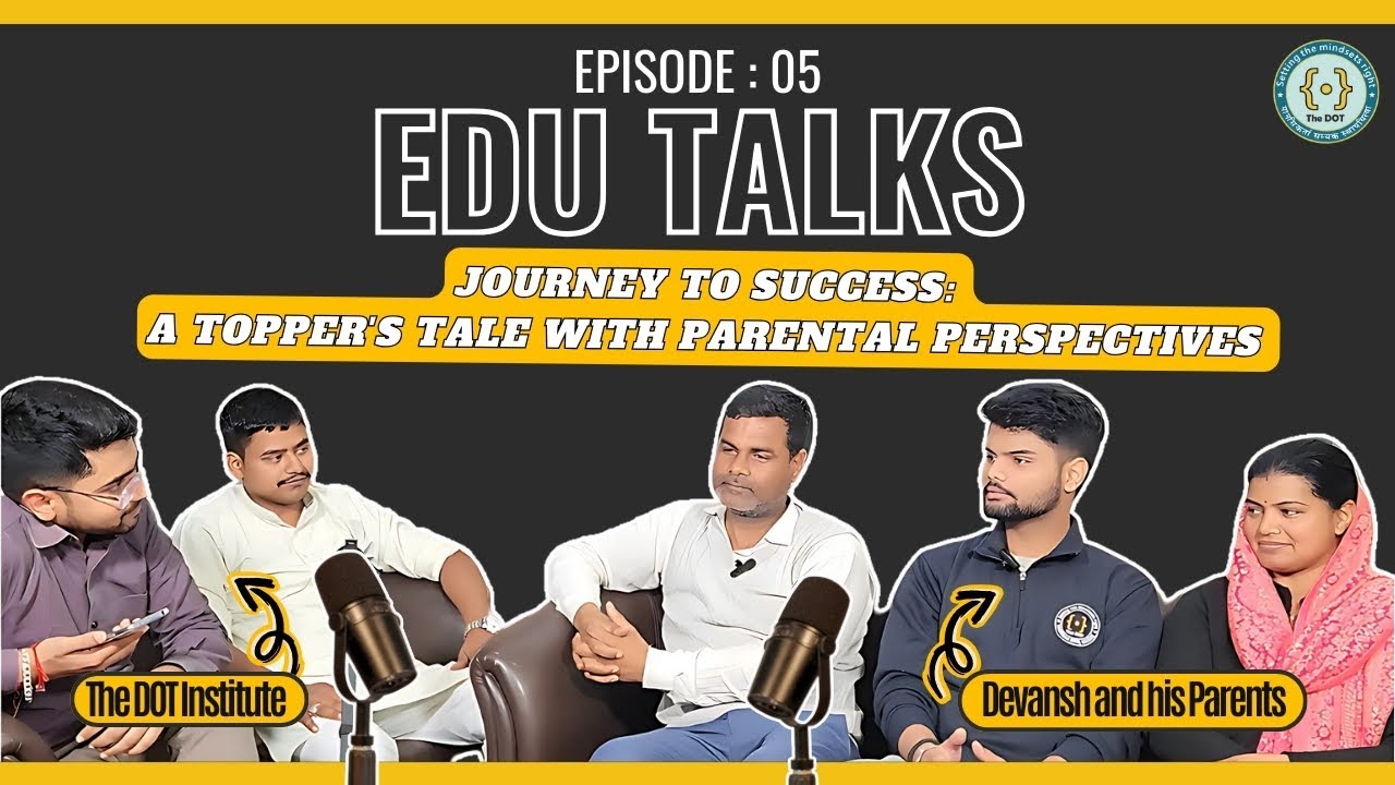 The DOT Institute | EDU TALKS Podcast | EP-05 | Journey to success!