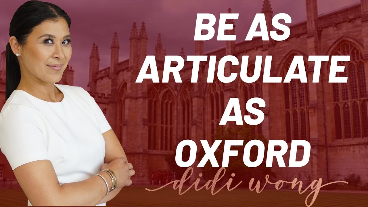 How Students Use Articulation at Oxford University in the UK | Didi Wong | The Art of Articulation