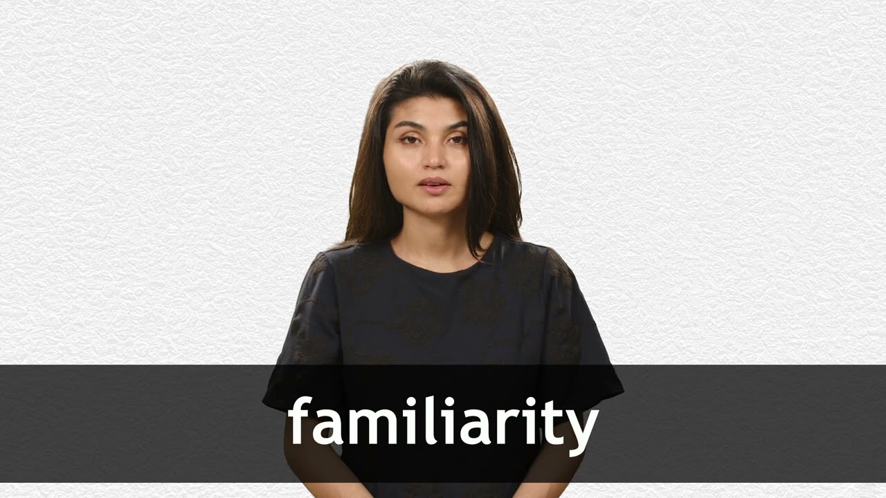 Как произносить FAMILIARITY на американском английском