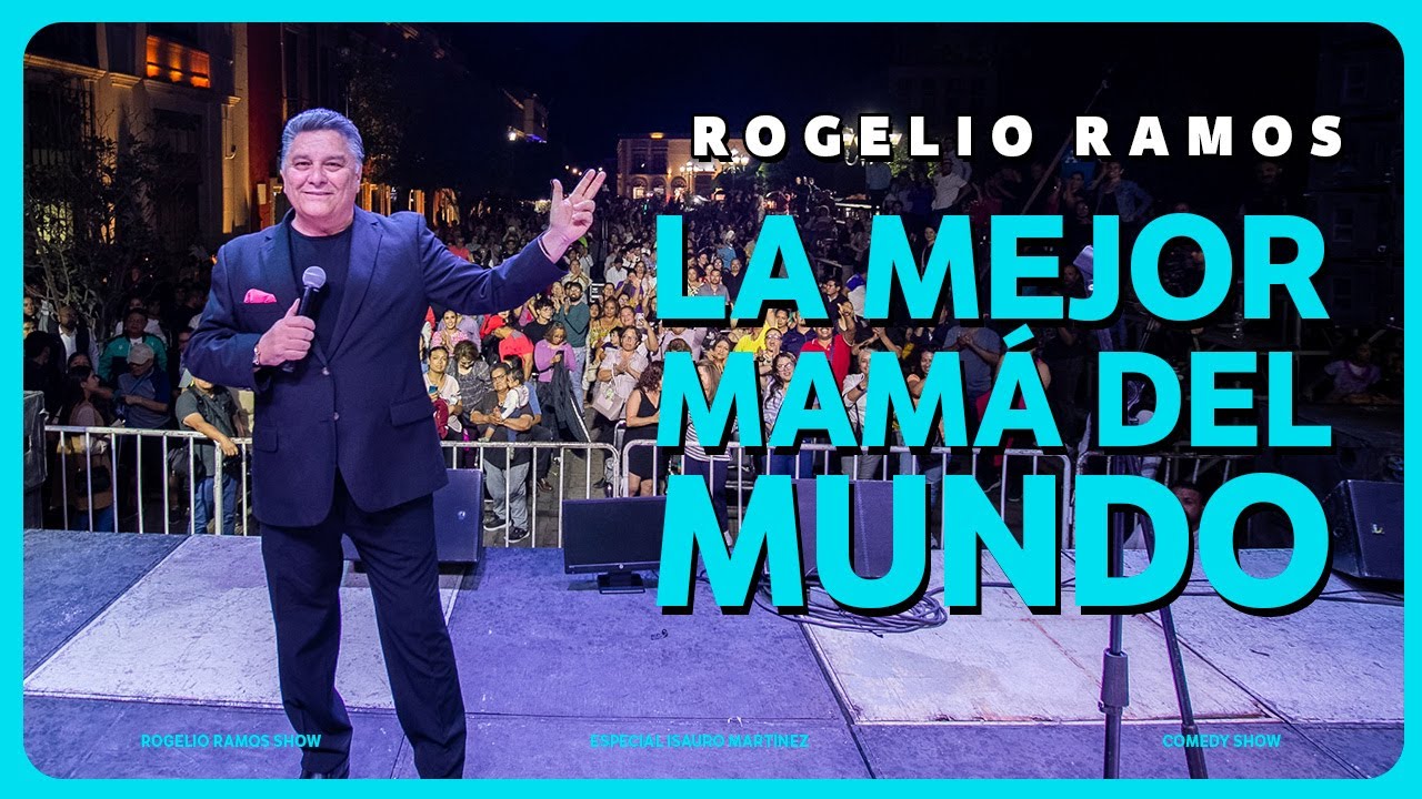 LA MEJOR MAMÁ DEL MUND0 - Rogelio Ramos (Stand Up Comedy México)