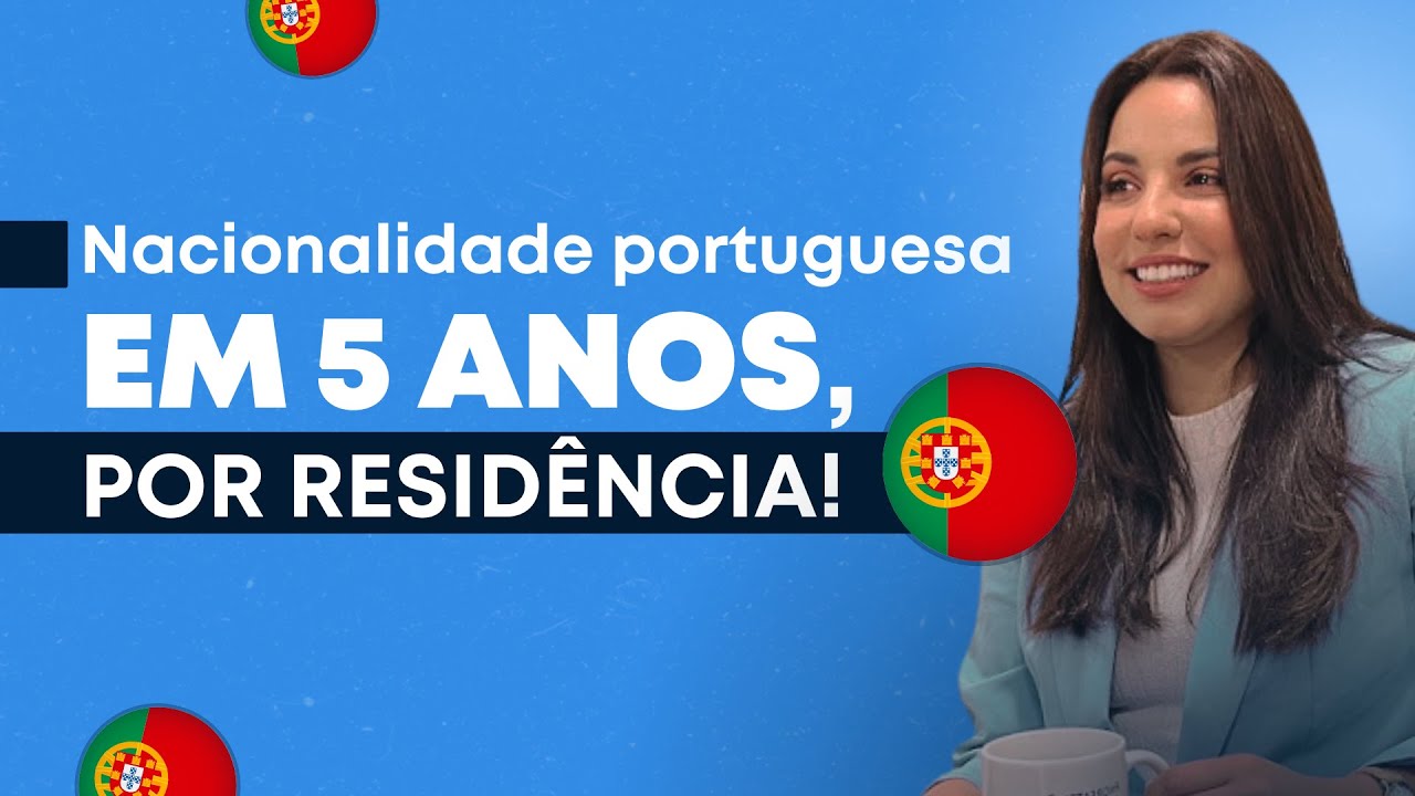 Como obter Nacionalidade Portuguesa em 5 anos por tempo de residência