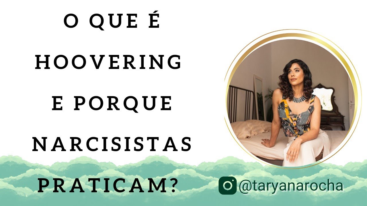 O Que É Hoovering E Porque *Narcisistas* Praticam?(TARY RESPONDE)