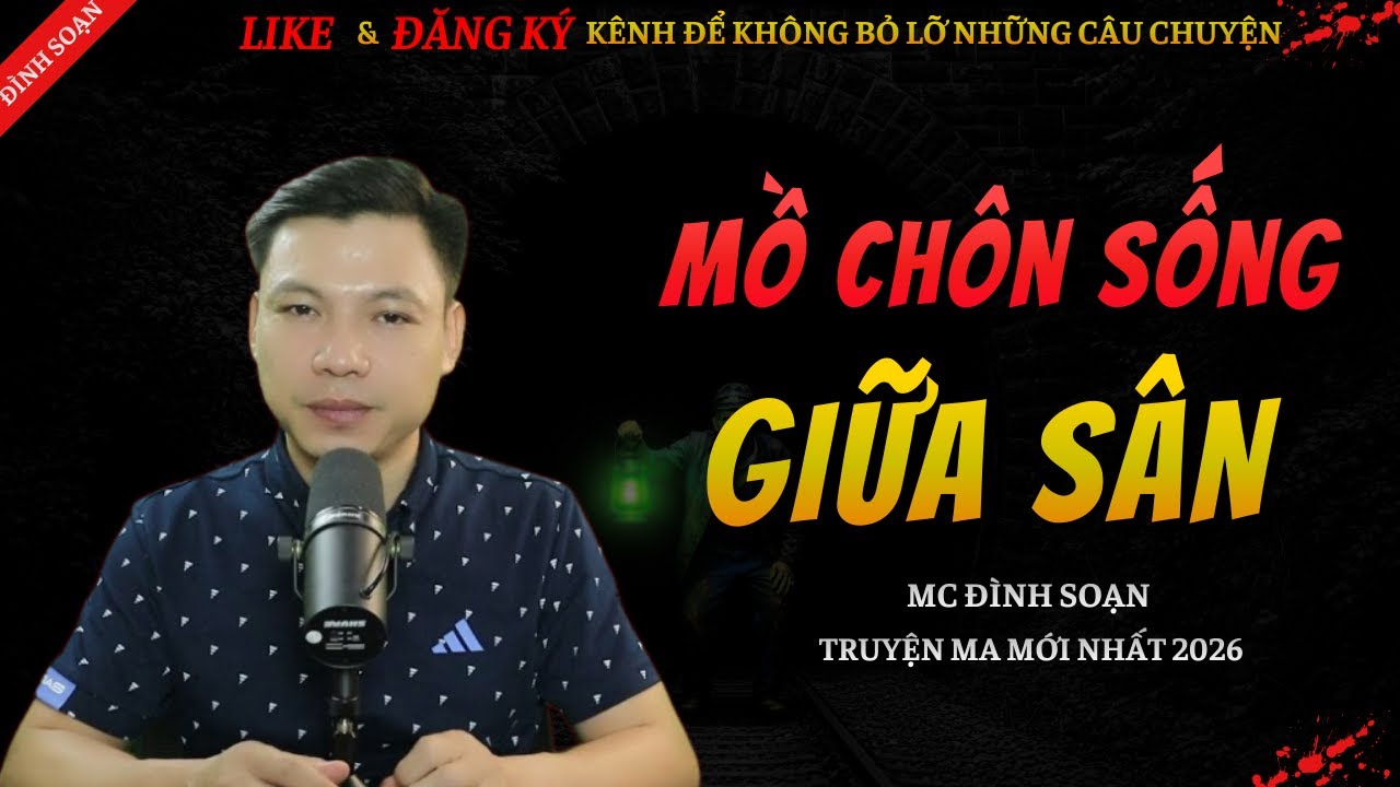 TRUYỆN MA KINH DỊ MỚI | MỒ CHÔN SỐNG GIỮA SÂN || Chuyện Ma Đình Soạn Hay Và Sợ Nhất 2026