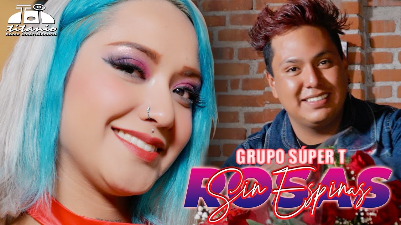 Grupo Súper T "Rosas SIn Espinas" (Official Video)