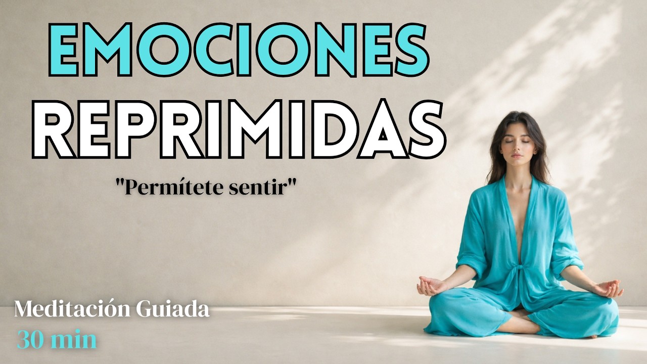 🧘‍♀️ Meditación Guiada 30 Min | Libera Emociones Reprimidas y Sana Tu Mente Profundamente 😌✨