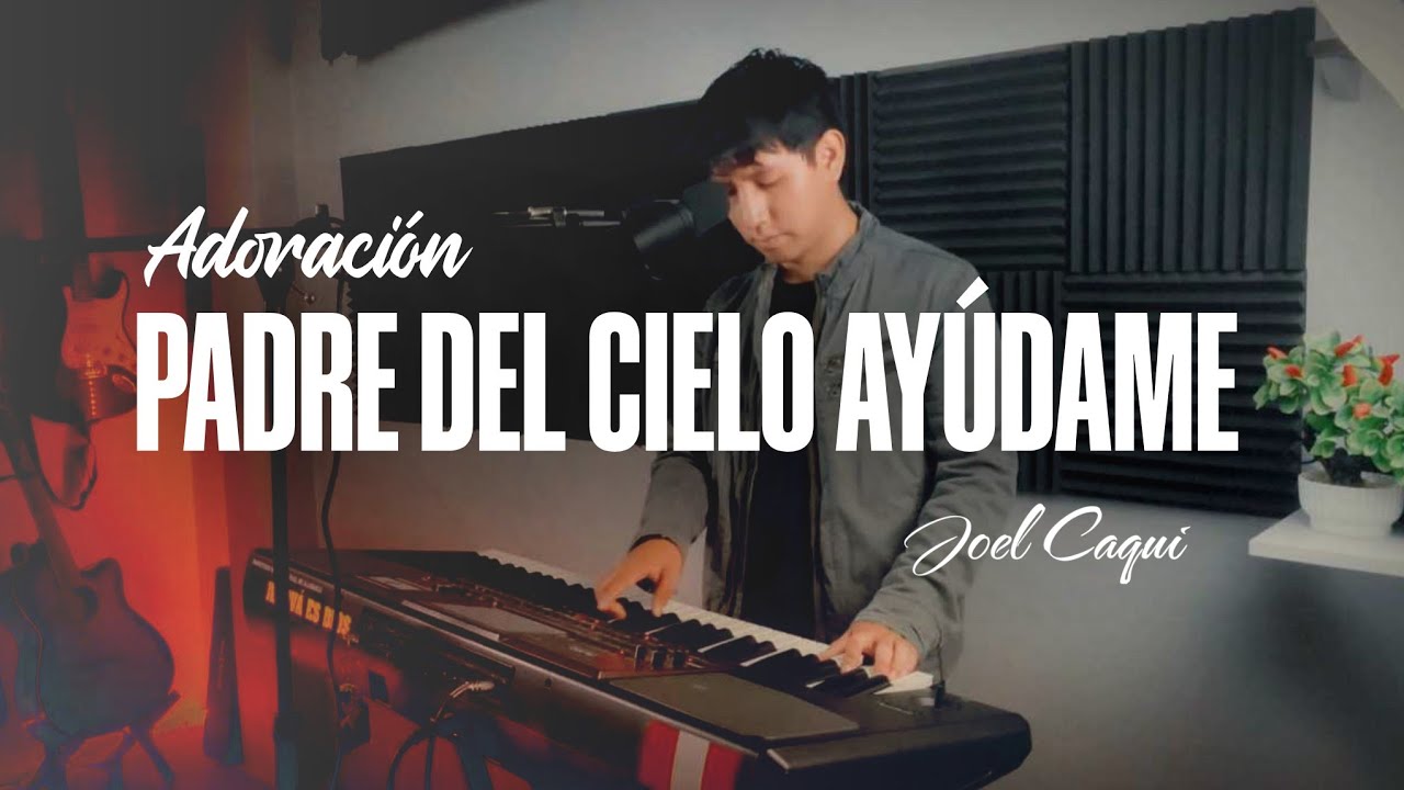 🕊️  Padre del Cielo Ayúdame (Cover)Joel Caqui - 𝗠𝘂𝘀𝗶𝗰𝗮 𝗖𝗿𝗶𝘀𝘁𝗶𝗮𝗻𝗮 #JoelCaqui  #MúsicaCristiana 