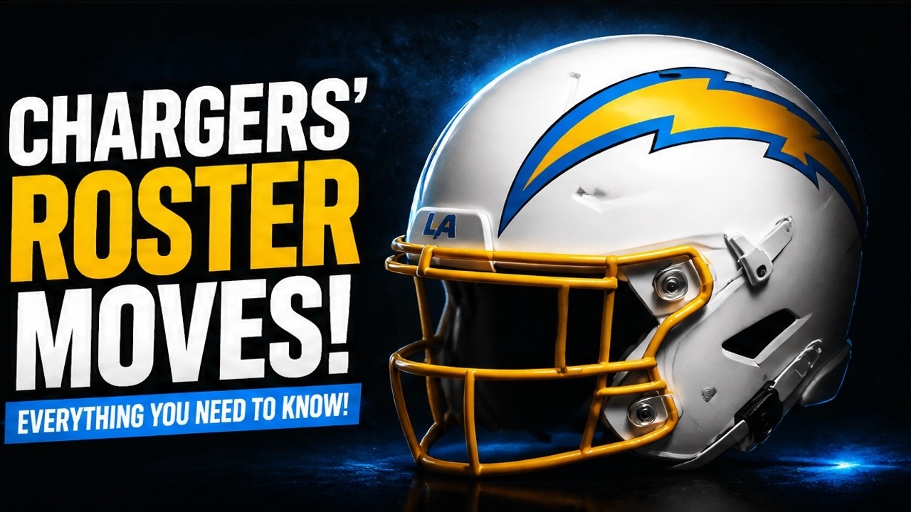 Everything You Need To Know About The Chargers' Latest Roster Moves!