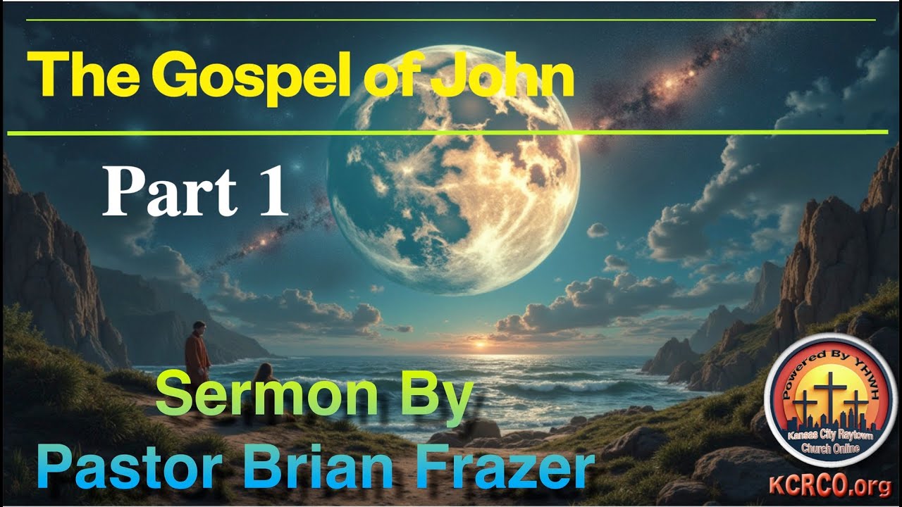 The Gospel of John Part 1 - Full Sermon -  Kansas City Raytown Church Online In 4K