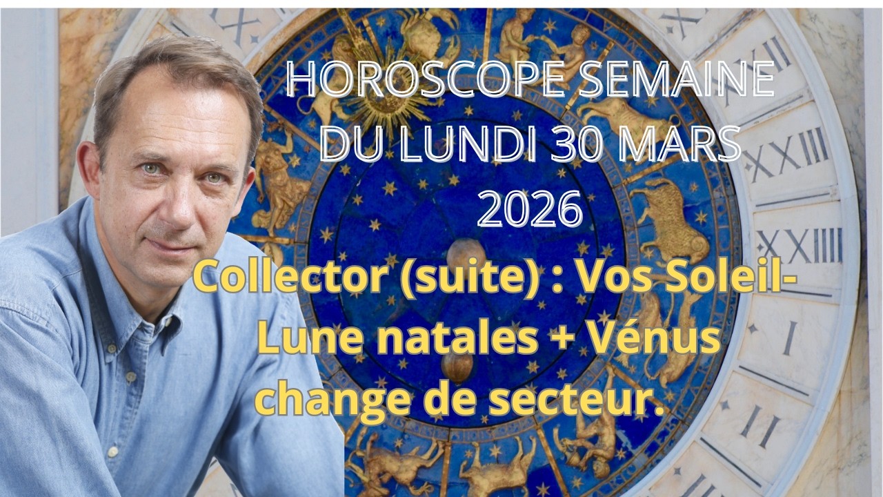 Horoscope semaine du lundi 30 mars 2026