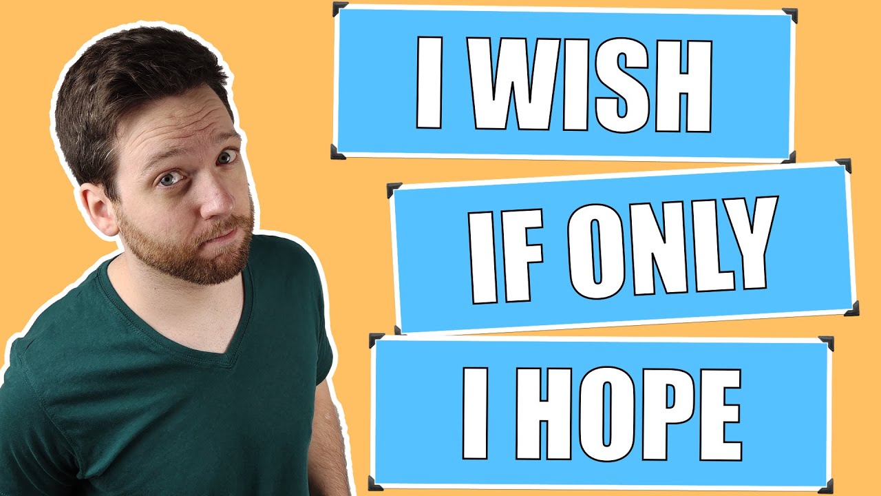 Cómo usar I WISH, IF ONLY, I HOPE en inglés | Diferencias y estructuras