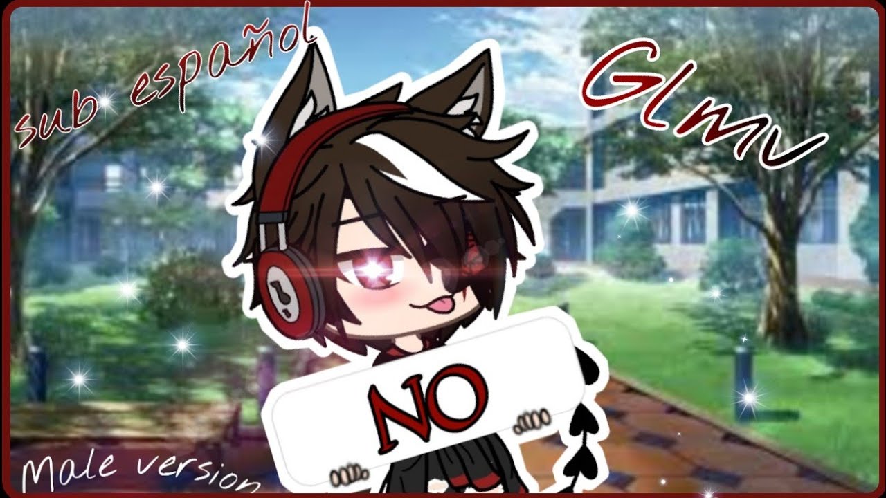 NO//Male version\\[Sub español](Glmv)•Dylan-kunツ•